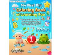My First Big Coloring Book of Learning Fun: Animals, Alphabets, Letter Tracing, Numbers, Counting, Shapes, Seasons, Months & Feelings - Fun Activities for Ages 2-6