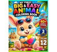 My First Big & Easy Animal Coloring Book Volume 12: 40+ Cute Animals with Bold Lines and Easy Coloring Pages for Kids Ages 3 and Up