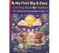 My First Big & Easy Coloring Book for Toddlers: 50+ Big & Simple Coloring Pages for Ages 1-4 | Easy Learning Fun for Boys & Girls