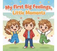 My First Big Feelings, Little Moments: A Kids Coloring Book About Feelings and Emotions