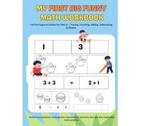 My First Big Funny Math Workbook: 113 Fun Pages Activities for Kids 3+ | Tracing, Counting, Adding, Subtracting & Shapes