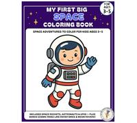 My First Big Space Coloring Book: Fun and Easy Space Coloring Pages for Kids Ages 3-5 | Rockets, Astronauts, Planets, and Stars!