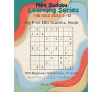 My First BIG Sudoku Book for Kids Ages 8-12: 300 Beginner 9x9 Sudoku Puzzles to Build Focus, Logic, and Confidence