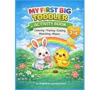 My First Big Toddler Activity Book (Ages 2-4): 80 Pages of Coloring, Tracing, Scissor Skills, Matching & Easy Mazes to Build Fine Motor Skills and Preschool Readiness