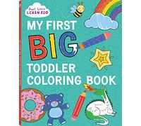 My First BIG Toddler Coloring Book with 128 Perforated Pages of Fun Coloring Scenes Including Animals, Unicorns, Dinosaurs, Mermaids, Castles, Trucks, and More! (Start Little Learn Big Series)