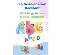 My first big tracing workbook with large format letters, numbers: Preschool learning book for ages 2-4
