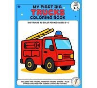 My First Big Trucks Coloring Book: Fun and Easy Vehicle Coloring Pages for Kids Ages 3-5 | Trucks, Cars, Diggers, and More!