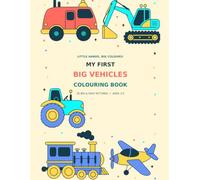 My First Big Vehicles Colouring Book: 30 Big and Easy Pictures for Ages 3-5