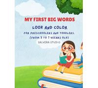 My First Big Words Look and Color: Simple Coloring Book for Preschoolers & Toddlers (Ages 3-7) | Builds Vocabulary and Pencil Control
