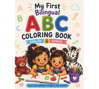 My First Bilingual ABC Coloring Book: Colorea y Aprende en Inglés y Español