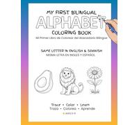 My First Bilingual Alphabet Coloring Book: Trace Uppercase & Lowercase Letters, Learn First Words in English & Spanish, Preschool & Kindergarten Coloring Book