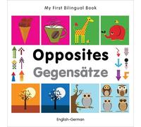 My First Bilingual Book - Opposites (English- german) (Libro di cartone)
