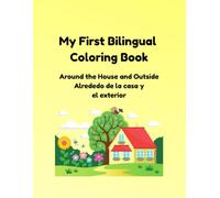 My First Bilingual Coloring Book: Around the House and Outside
