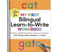 My First Bilingual Learn-to-Write Workbook: English-Spanish Bilingual Practice for Kids: Line Tracing, Letters, Numbers, and More! (My First Preschool Skills Workbooks)