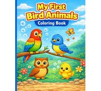 My First Bird Animals Coloring Book for Toddlers Ages 2-4: Bird Animals with Big, Simple Coloring Pages for Little Hands
