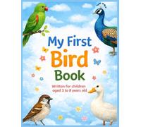 My First Bird Book for Kids Ages 3-8: Learn 50 Birds with Pictures | Fun and Easy Bird Learning Book: Learn 50 Amazing Birds with Pictures | Fun and Easy Bird Learning Book for Toddlers and Beginners