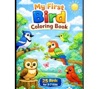 My First Bird Coloring Book : 25 Birds for 3-7 kids
