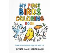 My First Bird Coloring Book: Simple & Fun Bird Illustrations for Toddlers and Preschoolers Ages 3-6