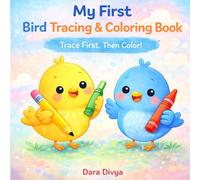 My first bird tracing and colouring book: 20 cute and simple birds tracing and colouring pages
