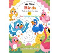 My First Birds Activity Book for Kids Ages 3-5: Learn, Trace, Color & Count with Cute Birds | A to Z Early Learning | Preschool & Toddler Educational ... Coloring, Counting and Dot-to-Dot Pages