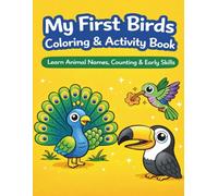 My First Birds Coloring & Activity Book: Learn Animal Names, Counting & Early Skills
