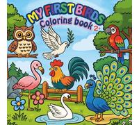 My First Birds Coloring Book: Cute and Easy Designs for Toddlers and Preschoolers Ages 2-7