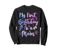 My First Birthday As A Mom Funny Mothers Day Pregnancy Baby Felpa