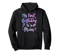 My First Birthday As A Mom Funny Mothers Day Pregnancy Baby Felpa con Cappuccio