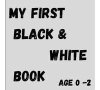 My First Black & White Book: A High Contrast Sensory Book for Babies