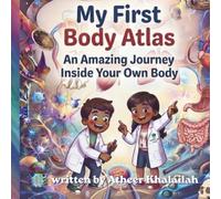 My First Body Atlas - An Exciting Journey Inside the Human Body for Kids