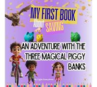 My First Book About Saving: An Adventure with the Three Magical Piggy Banks