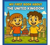 My First Book about the United Kingdom: History and Culture from the U.K.