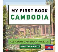 My First Book - Cambodia: All About Cambodia For Kids