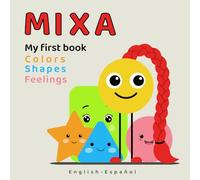 My first book :Colors, Shapes, Feelings: A Fun Bilingual Book for Toddlers.