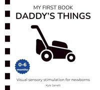My First Book - Daddy's Things: Visual sensory stimulation for newborns
