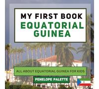 My First Book - Equatorial Guinea: All About Equatorial Guinea For Kids