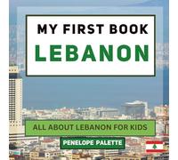 My First Book - Lebanon: All About Lebanon For Kids