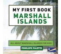 My First Book - Marshall Islands: All About Marshall Islands For Kids