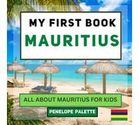 My First Book - Mauritius: All About Mauritius For Kids
