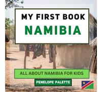 My First Book - Namibia: All About Namibia For Kids