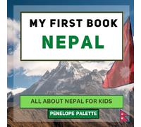 My First Book - Nepal: All About Nepal For Kids