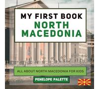 My First Book - North Macedonia: All About North Macedonia For Kids
