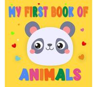 My First Book of Animals: Educational Colorful Picture Story for Toddlers 1-3 | Children's Early Learning with Cute Characters | Preschool Fun Book About Pets for Young Kids