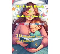 My First Book of Bedtime Stories in English and Italian: 50 Bilingual Fairy Tales for Children in English and Italian. Illustrated Color Storybook