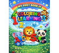 My First Book of Coloring&Learning: A Fun and Educational Coloring Book with Animals, Letters, Numbers and Shapes