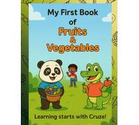 My First Book of Fruits & Vegetables: Learning Starts With Cruze