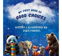 My First Book of Good Choices: A Storybook About Growing Kind and Caring Kids
