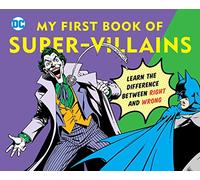 My First Book of Super Villains: Learn the Difference Between Right and Wrong