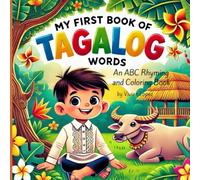 My First Book of Tagalog Words: An ABC Rhyming and Coloring Book
