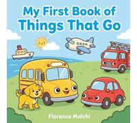 My First Book of Things That Go: An Interactive Vehicle and Transportation Book for Toddlers and Preschoolers